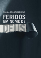Feridos em nome de Deus - Marília de Camargo César.pdf